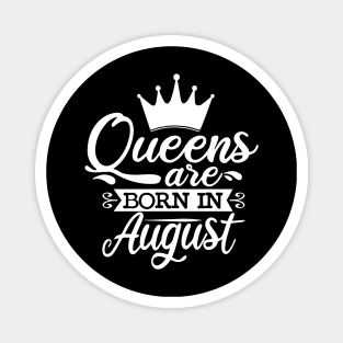 Queens Are Born In August, August Birthday Gifts Magnet